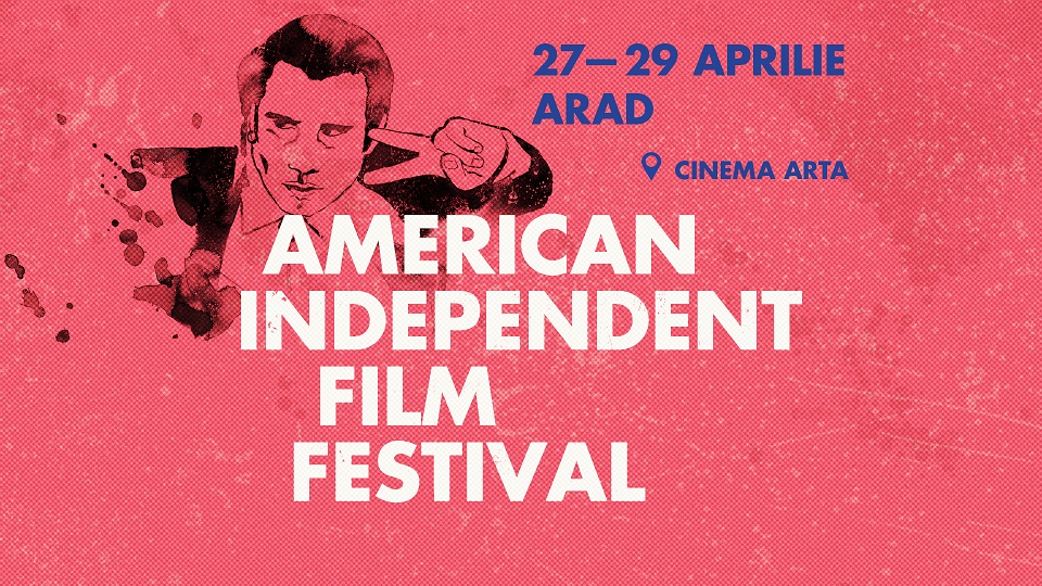 American Independent Film Festival la Arad 